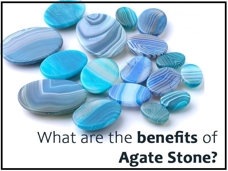 What Are The Benefits Of Agate Stone?